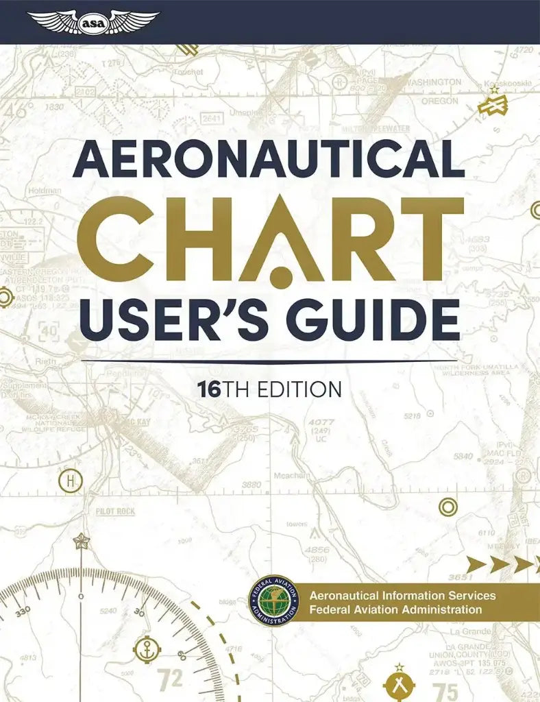 ASA Aeronautical Chart User's Guide, Sixteenth Edition-ASA-CUG-16